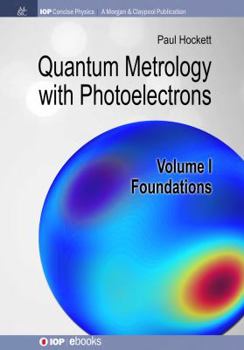 Paperback Quantum Metrology with Photoelectrons: Volume I: Foundations Book