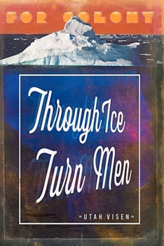 Paperback Through Ice Turn Men: For Colony Book