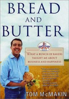 Hardcover Bread and Butter: What a Bunch of Bakers Taught Me about Business and Happiness Book