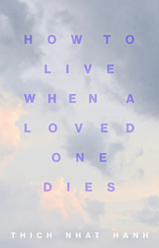 Paperback How to Live When a Loved One Dies: Healing Meditations for Grief and Loss Book