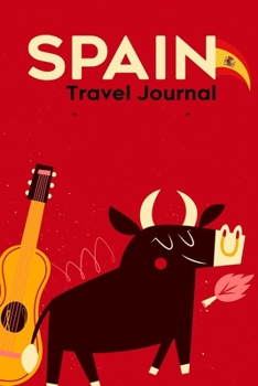 Paperback SPAIN Travel Journal: (Travel Journal) (Travel Notebook) (Travel Diary) Lined Journal, 120 Pages, 6" x 9", Amazing design and high quality c Book