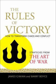Hardcover The Rules of Victory: How to Transform Chaos and Conflict--Strategies from the Art of War Book