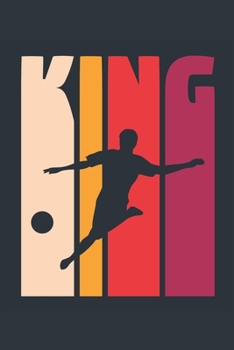 Vintage Soccer Notebook 'Soccer King' - Boys Soccer Writing Journal - Soccer Player Gift - Retro Soccer Diary: Medium College-Ruled Journey Diary, 110 page, Lined, 6x9 (15.2 x 22.9 cm)