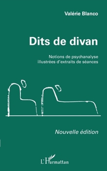 Paperback Dits de divan (Nouvelle édition): Notions de psychanalyse illustrées d'extraits de séances [French] Book