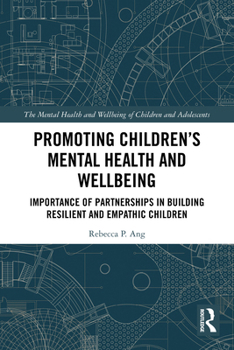 Promoting Children's Mental Health and Well Being: Importance of Partnerships in Building Resilient and Empathic Children