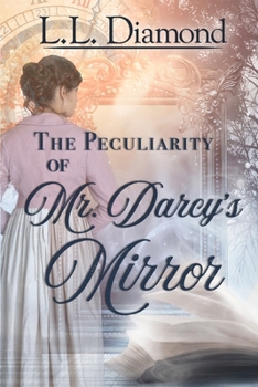 Paperback The Peculiarity of Mr. Darcy's Mirror Book