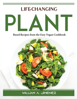 Paperback Life-Changing Plant: Based Recipes from the Easy Vegan Cookbook Book