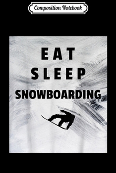 Composition Notebook: Eat Sleep Snowboarding Halfpipe Journal/Notebook Blank Lined Ruled 6x9 100 Pages