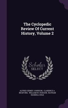 Hardcover The Cyclopedic Review Of Current History, Volume 2 Book