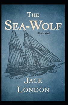 Paperback The Sea Wolf Illustrated Book