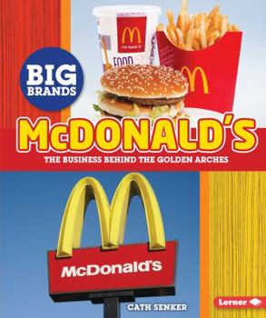 McDonald's: The Business Behind the Golden Arches - Book  of the Big Brands