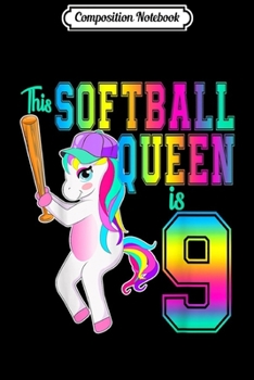 Paperback Composition Notebook: This Softball Queen is 10 Unicorn 10 Birthday Journal/Notebook Blank Lined Ruled 6x9 100 Pages Book