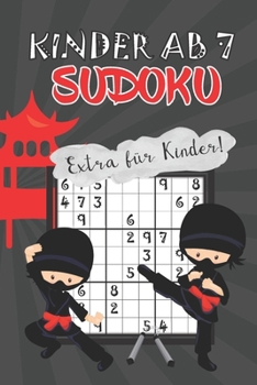 Paperback Sudoku für Kinder ab 7 Ninja: 80 kindgerechte Rätsel - Ideal als Geschenk oder Mitbringsel - Rätselheft ab 7 Jahren - Ferien - Rätselblock & Denkspo [German] Book