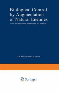 Paperback Biological Control by Augmentation of Natural Enemies: Insect and Mite Control with Parasites and Predators Book