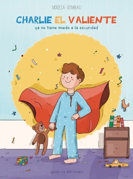 Hardcover Charlie el Valiente ya no tiene miedo a la oscuridad [Spanish] Book