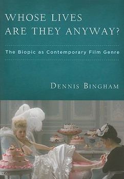 Paperback Whose Lives Are They Anyway?: The Biopic as Contemporary Film Genre Book