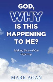 Paperback God, Why Is This Happening To Me?: Making Sense Of Our Suffering Book