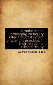 Paperback Introduction to Philosophy, an Inquiry After a Rational System of Scientific Principles in Their Rel Book