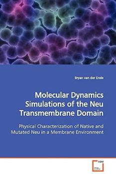 Paperback Molecular Dynamics Simulations of the Neu Transmembrane Domain Book