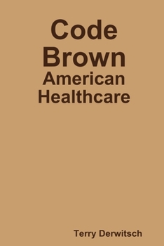 Code Brown: American Healthcare