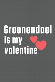 Paperback Groenendael is my valentine: For Groenendael Dog Fans Book