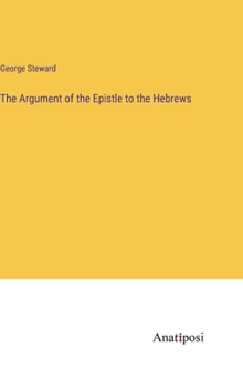 The Argument of the Epistle to the Hebrews