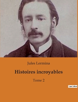 Paperback Histoires incroyables: Tome 2 [French] Book