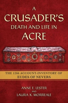 A Crusader's Death and Life in Acre: The 1266 Account-Inventory of Eudes of Nevers
