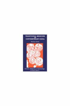 Hardcover Traditional Medicine in Contemporary China: A Partial Translation of Revised Outline of Chinese Medicine (1972) with an Introductory Study on Change i Book