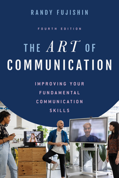 Hardcover The Art of Communication: Improving Your Fundamental Communication Skills Book