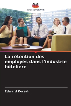 Paperback La rétention des employés dans l'industrie hôtelière [French] Book