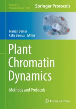 Hardcover Plant Chromatin Dynamics: Methods and Protocols Book