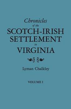 Paperback Chronicles of the Scotch-Irish Settlement in Virginia. Extracted from the Original Court Records of Augusta County, 1745-1800. Volume I Book