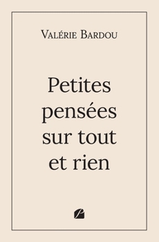 Paperback Petites pensées sur tout et rien [French] Book