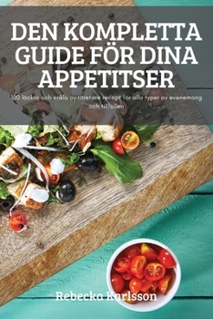 Paperback Den Kompletta Guide För Dina Appetitser [Swedish] Book