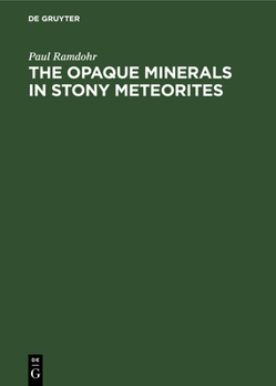 Hardcover The Opaque Minerals in Stony Meteorites [German] Book