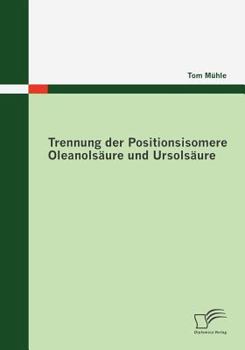 Paperback Trennung der Positionsisomere Oleanolsäure und Ursolsäure [German] Book