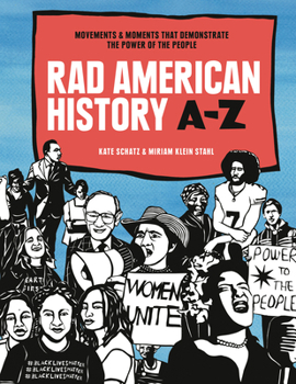 Hardcover Rad American History A-Z: Movements and Moments That Demonstrate the Power of the People Book