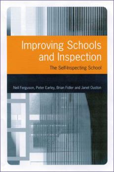 Paperback Improving Schools and Inspection: The Self-Inspecting School Book