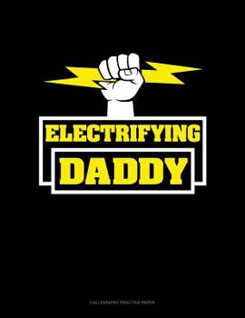 Paperback Electrifying Daddy: Calligraphy Practice Paper Book