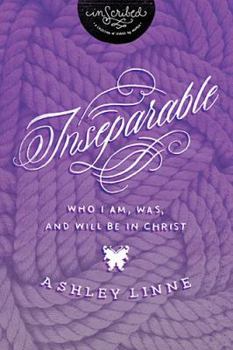 Paperback Inseparable: Who I Am, Was, and Will Be in Christ Book