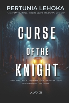 Curse of the Knight: She landed in the burly arms of the one whose metal has never been truly tested