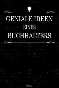 Geniale Ideen eines Buchhalters Notizbuch: Buchhalter Journal DIN A5 liniert 120 Seiten Geschenk (German Edition)