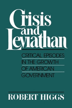 Paperback Crisis and Leviathan: Critical Episodes in the Growth of American Government Book