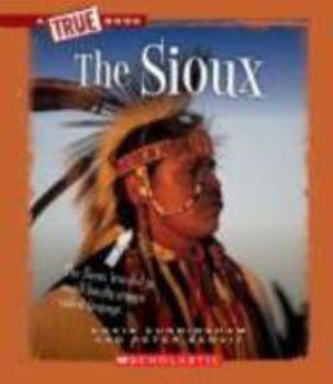 The Sioux - Book  of the A True Book