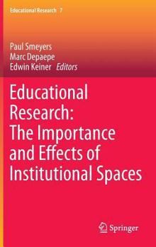 Hardcover Educational Research: The Importance and Effects of Institutional Spaces Book