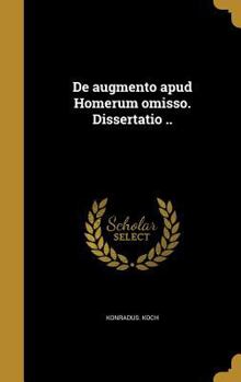 Hardcover De augmento apud Homerum omisso. Dissertatio .. [Latin] Book