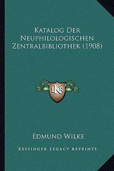 Paperback Katalog Der Neuphilologischen Zentralbibliothek (1908) [German] Book