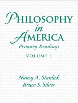 Philosophy in America: Primary Readings, Vol. 1