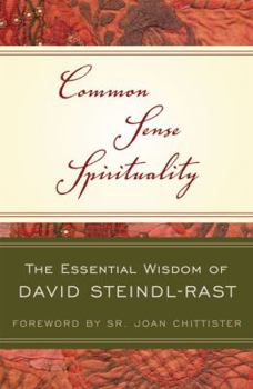 Paperback Common Sense Spirituality: The Essential Wisdom of David Steindl-Rast Book
